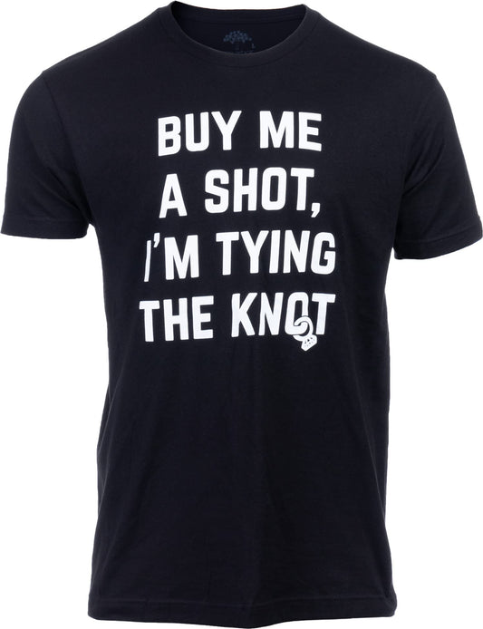 Ann Arbor T-shirt Co. Buy Me a Shot, I'm Tying The Knot | Funny Bachelor Party, Groom Groomsman Humor T-Shirt for Men - (Adult,XL)